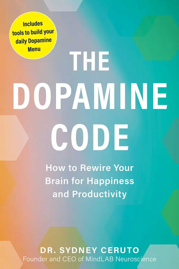 The Dopamine Code by Dr. Sydney Ceruto — Decode Your Drive