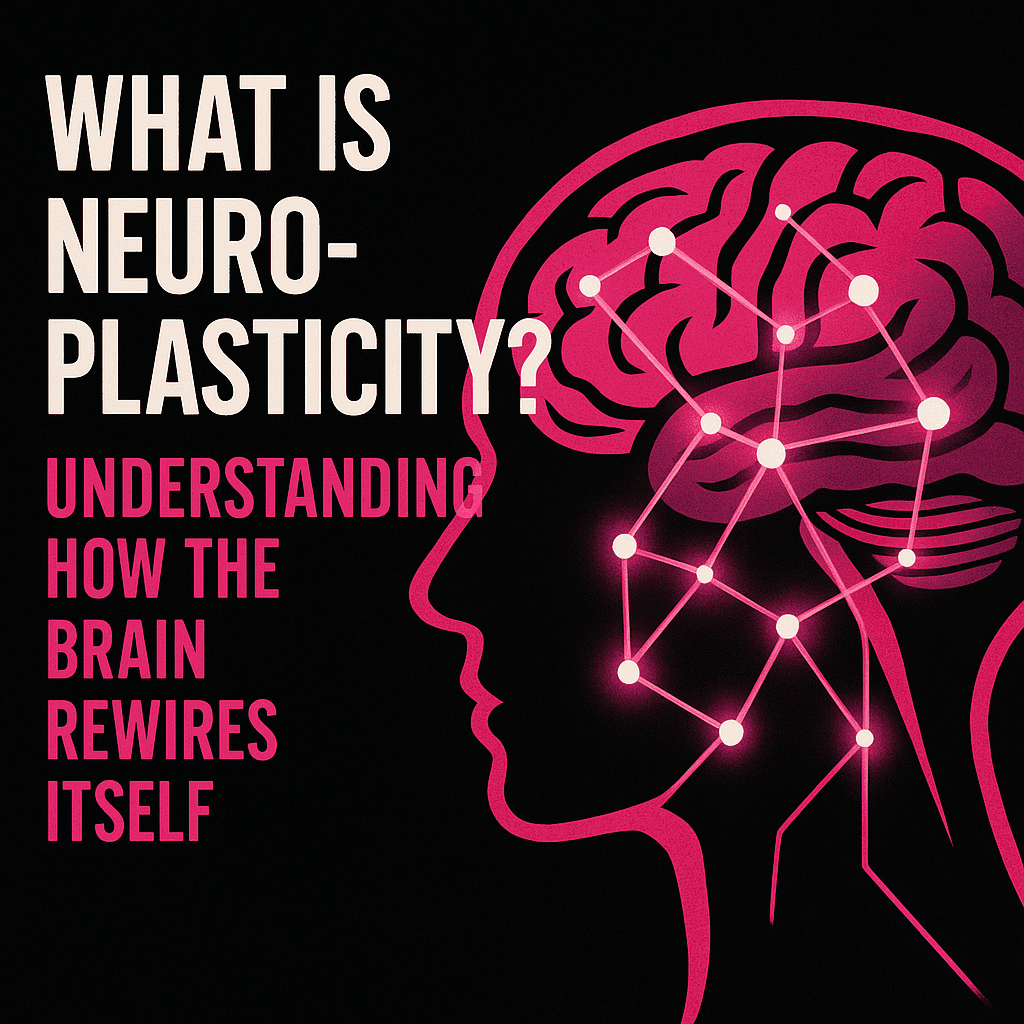 Text overlay reading "What is Neuroplasticity? Understanding how the brain rewires itself" with brain neural network illustration.