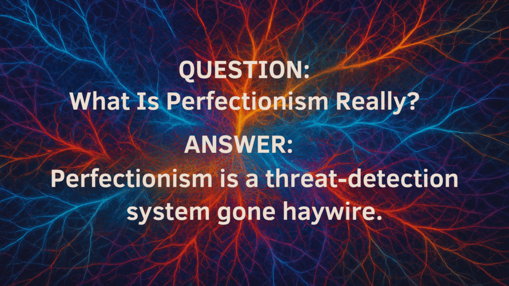 Neural network visualization with quote explaining perfectionism as a threat detection system gone haywire, showing interconnected brain pathways describing the importance of embracing imperfections.