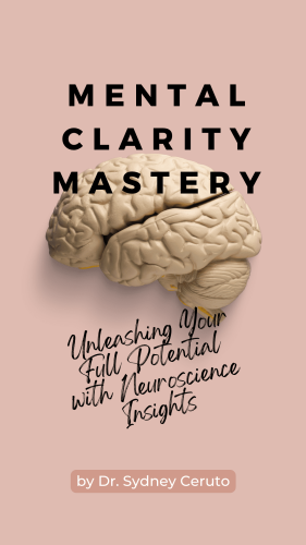 Mental Clarity Mastery book cover – 3D brain image and subtitle 'Unleashing Your Full Potential with Neuroscience Insights' by Dr. Sydney Ceruto